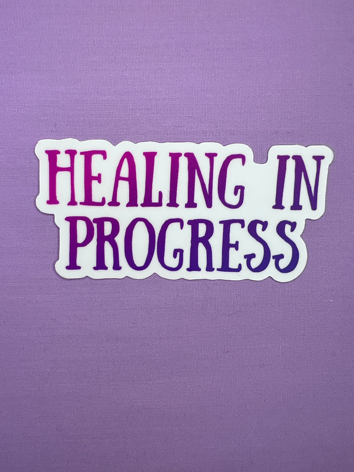 Healing In Progress  Affirmation Sticker