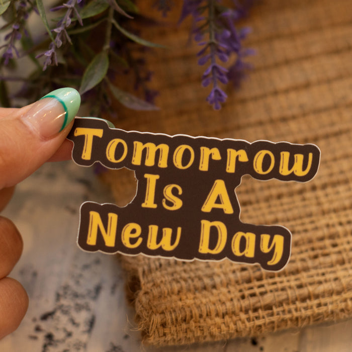 Tomorrow Is A New Day